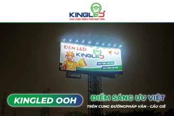KINGLED OOH: ĐIỂM SÁNG ƯU VIỆT TRÊN CUNG ĐƯỜNG PHÁP VÂN - CẦU GIẼ